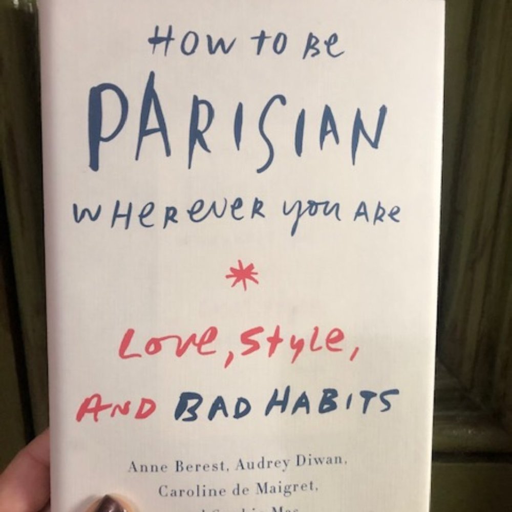 How to Be Parisian Wherever You Are: Love, Style